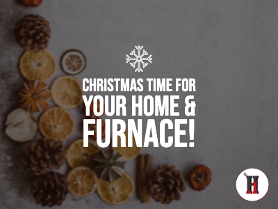 Christmas Time for Your Furnace and Your Home