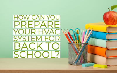 How Can You Prepare Your HVAC System For Back To School?   